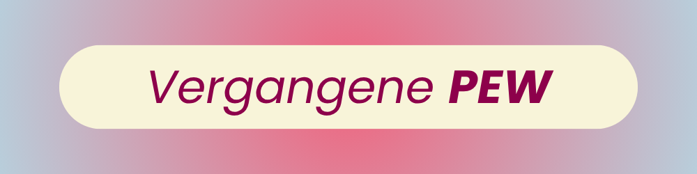 Vergangene PEW